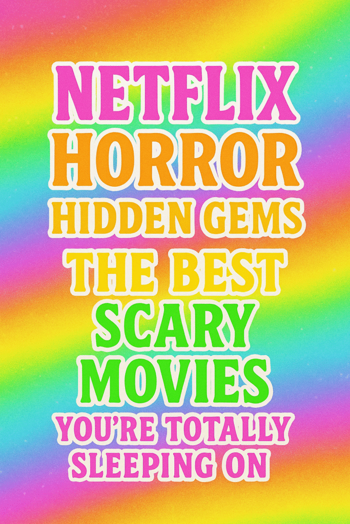Best Netflix horror movies